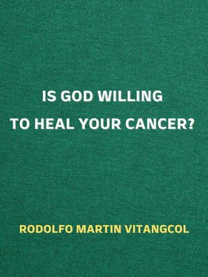 cover image of Is God Willing to Heal Your Cancer?